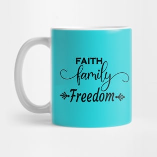 Faith Family Freedom Mug